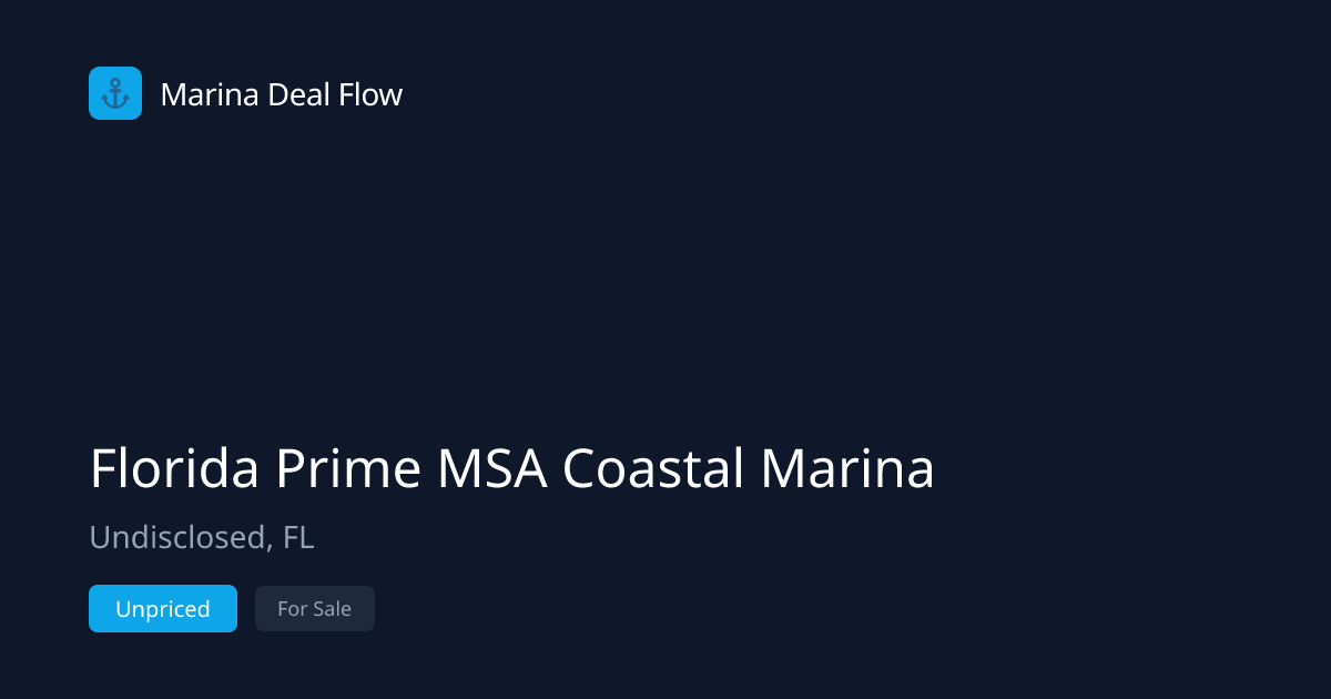 Florida Prime MSA Coastal Marina &... For Sale — Unpriced | Unknown ...
